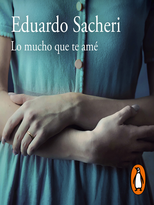 Title details for Lo mucho que te amé by Eduardo Sacheri - Available